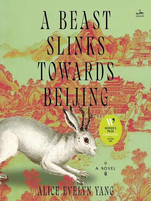 Title details for A Beast Slinks Towards Beijing by Alice Evelyn Yang - Available